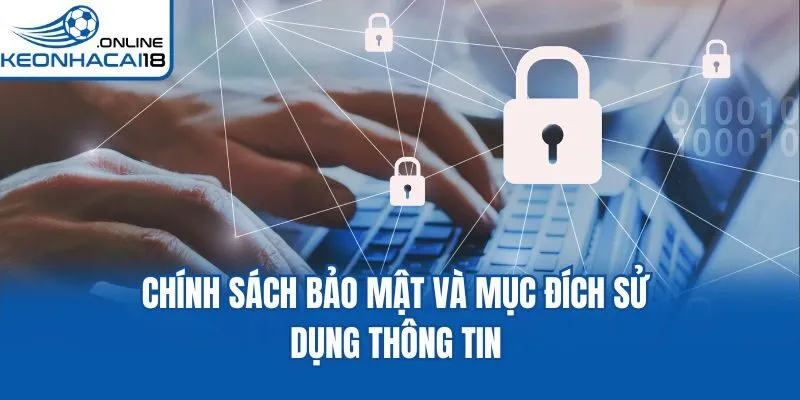 Chính sách bảo mật và mục đích sử dụng thông tin
